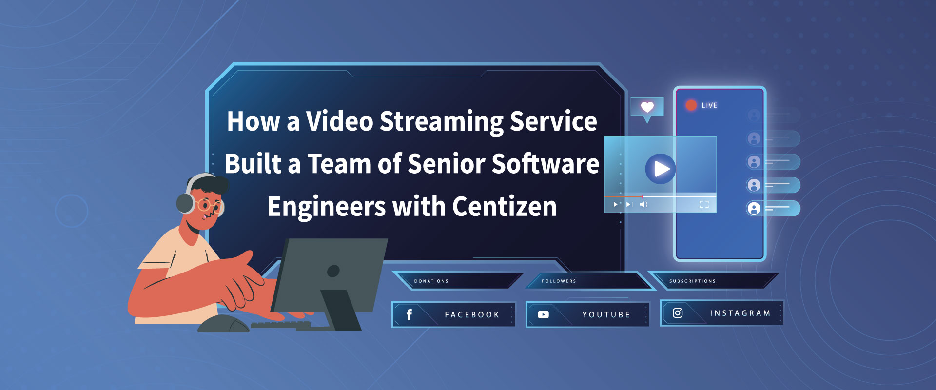 Senior Software Developers for Video Streaming Service Senior Software Developers for Video Streaming Service